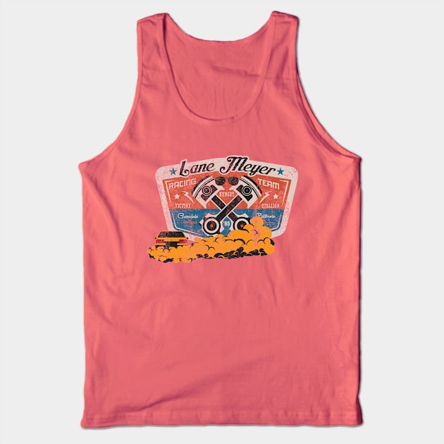 Lane Meyer Racing Team, distressed Tank Top by hauntedjack